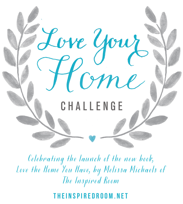 Love your Home Challenge - from the new book Love the Home You Have by Melissa of The Inspired Room
