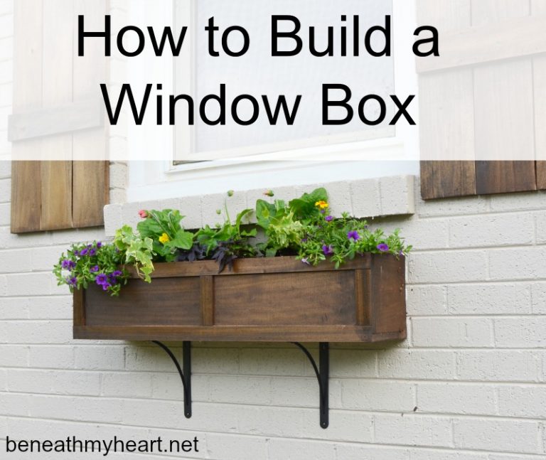 How to Build a Window Box - Beneath My Heart