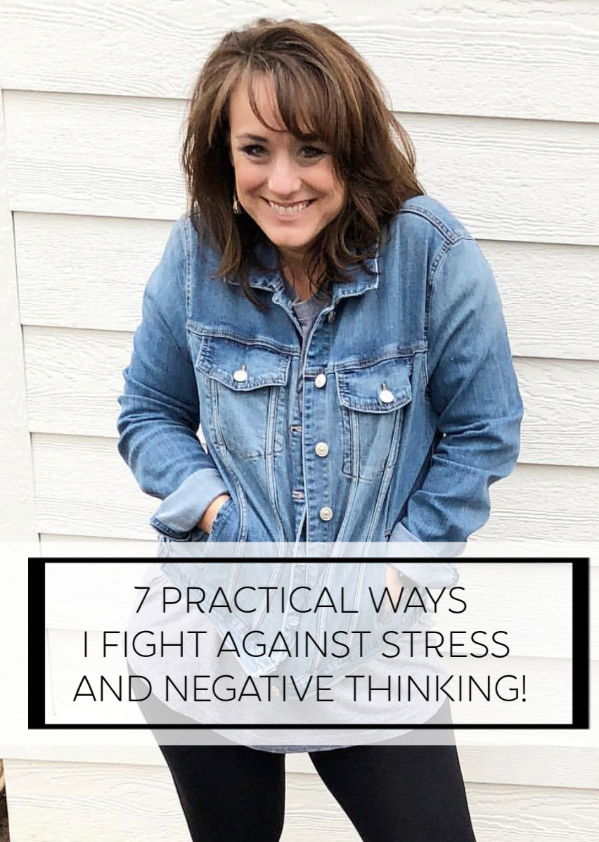 7 Practical Ways I Fight Against Stress and Negative Thoughts